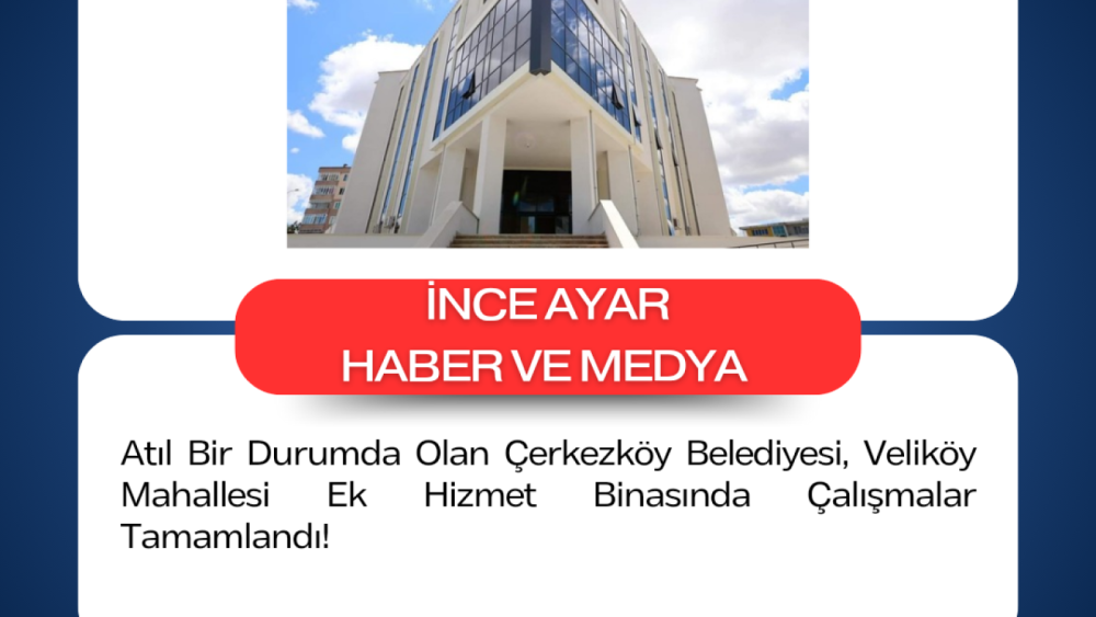 Atıl Bir Durumda Olan Çerkezköy Belediyesi, Veliköy Mahallesi Ek Hizmet Binasında Çalışmalar Tamamlandı!